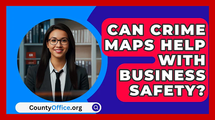 Can Crime Maps Help With Business Safety? - CountyOffice.org