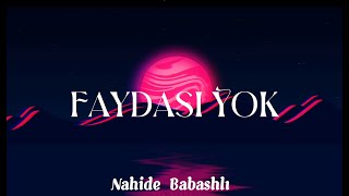 Faydasi yok - Nahide Babashli