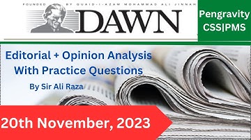 DAWN EDITORIAL + OPINION ANALYSIS: 20th November, 2023: #Pengravity PAS #CSS #PMS #PCS #FPSC