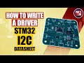 How to write a driver stm32 i2c datasheet  phils lab 30