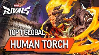TOP #1 GLOBAL HUMAN TORCH ! mariogamerhere - MARVEL RIVALS PRO