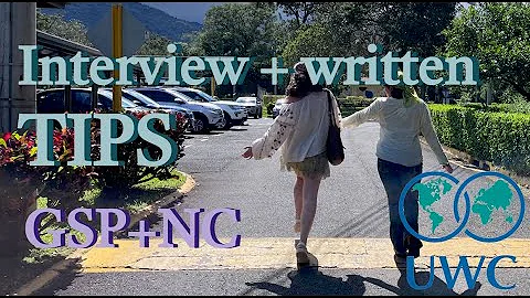 UWC APPLICATION | GSP + NC | WRITTEN + INTERVIEW | tips, tricks, and experience!