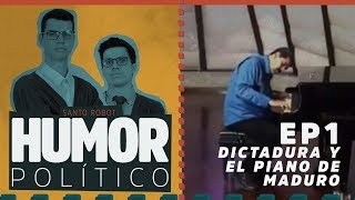 Dictadura y el piano de Maduro - Humor Político EP1