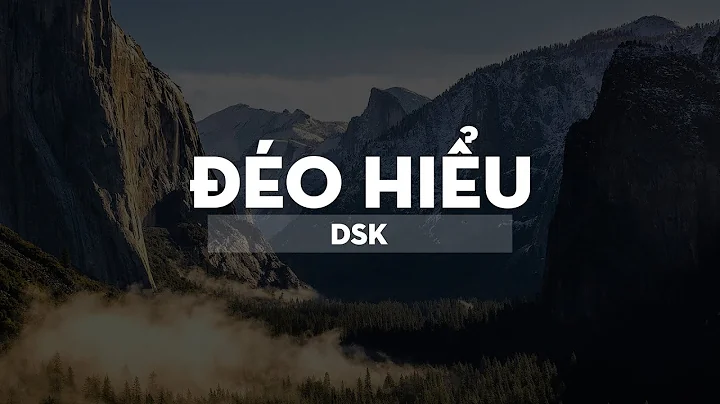 Đéo hiểu - DSK  [VRG]