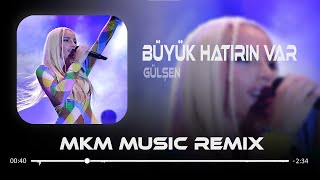 Gülşen - Büyük Hatırın Var ( MKM ft. Ahmet Taner Remix ) Resimi