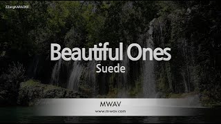 Suede-Beautiful Ones (Karaoke Version)