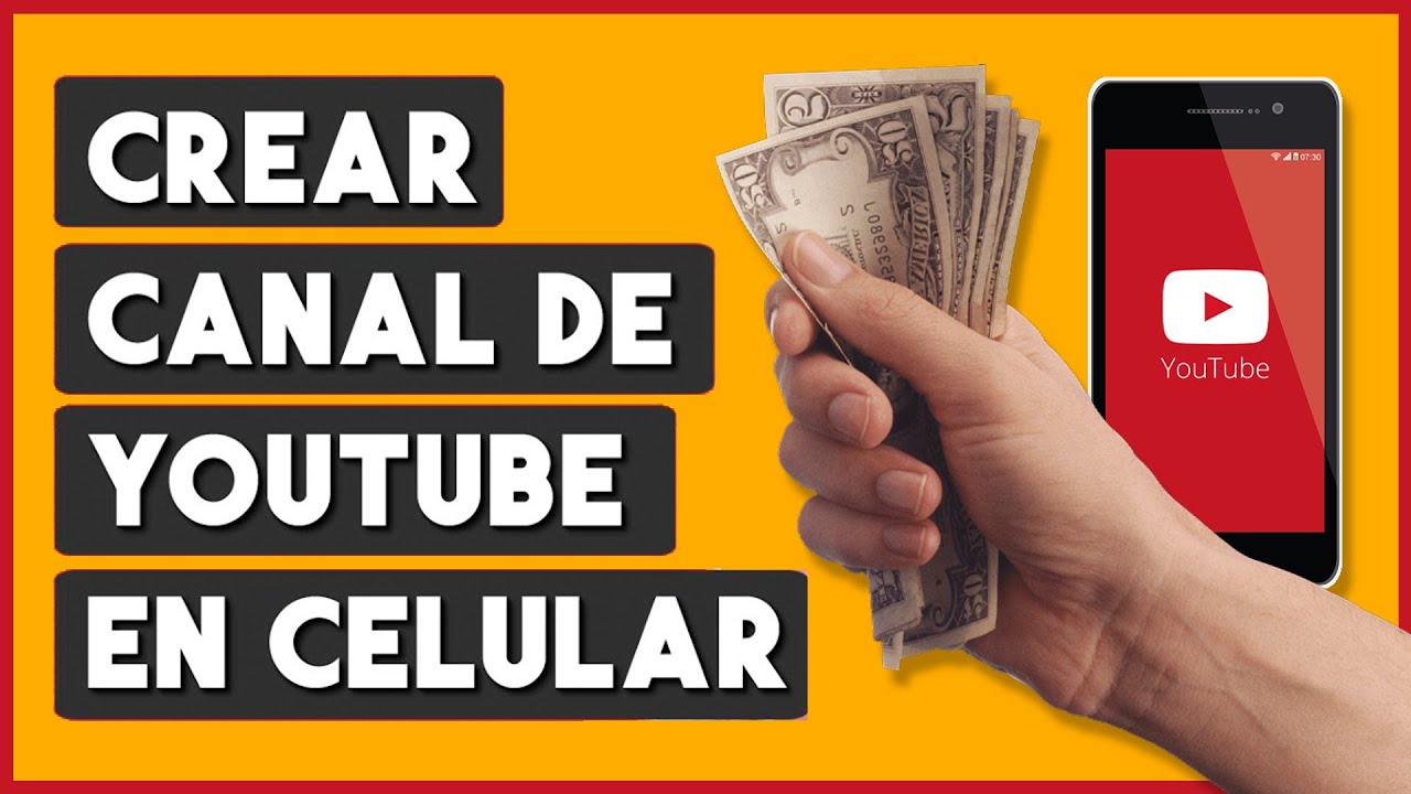 Cómo crear un canal de YouTube en CELULAR y ganar DINERO 💵 - YouTube