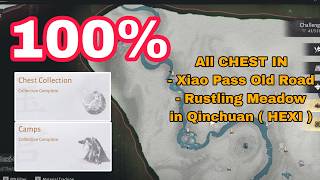 ALL 48 chests! in Xiao pass Old Road and Rustling Meadow Qinchuan (New Hexi Map) Full Guide - WWM