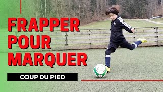 APPRENDRE À TIRER AU FOOT #1 (COUP DU PIED)