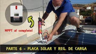 #6 Camperización de furgoneta  Tutorial Instalación Placa solar y Regulador de carga MPPT
