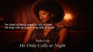 He Only Calls At Night