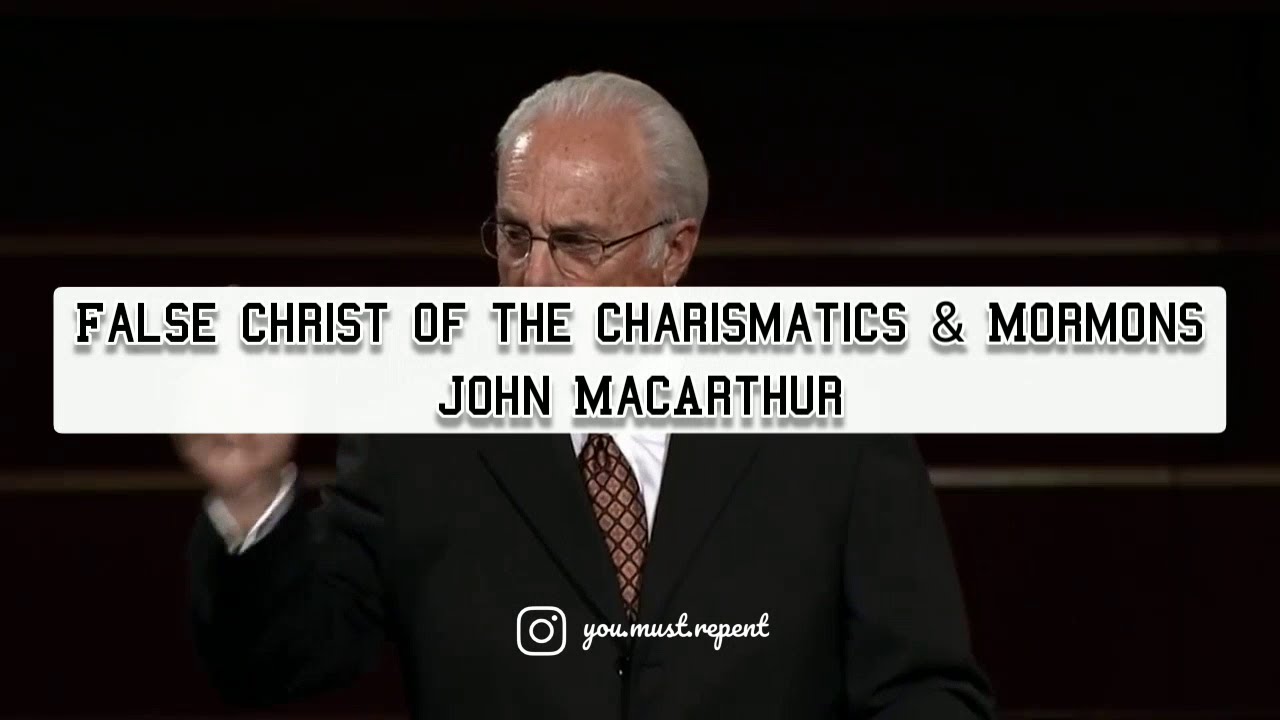 EP09. John MacArthur: False Christ of the Charismatics & Mormons