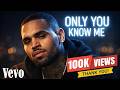 Chris Brown Only You Know Me Love Song R B 2026 VEVO SoulVibesRNBOfficial Chris Brown Only You Know Me Love Song R B 2026 VEVO SoulVibesRNBOfficial