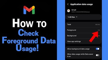 How to Check Foreground Data Usage of Gmail [NEW]