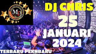 DJ CHRIS 25 JANUARI 2024 TERBARU PEKANBARU