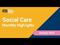 Social care monthly highlights january 2024