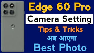 Motorola Edge 60 Pro Camera Setting | Motorola Edge 60 Pro Mobile Best Camera Setting Kaise Kare 