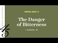 The Danger of Bitterness – Daily Devotional