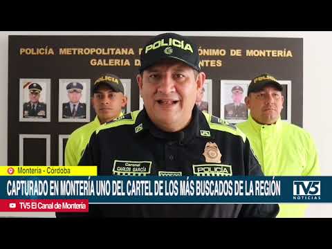 Capturado en montería uno del cartel de los más buscados de la región