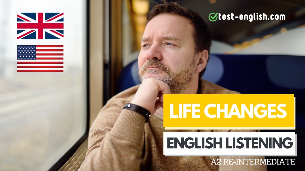 Life changes – A2 English Listening Test — Transcript