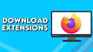 how to add and download extensions on mozilla firefox browser