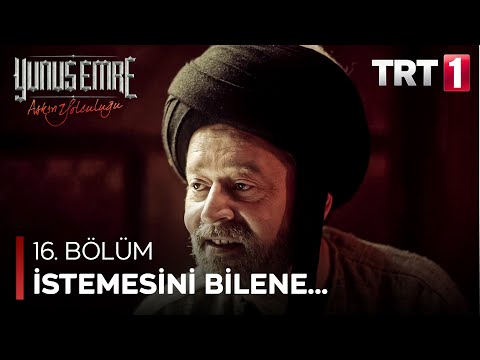 Yunus Emre - İstemesini Bilene Vermesini de Bilirler (16.Bölüm)