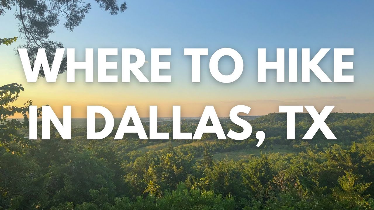 Where to hike in Dallas, TX| 