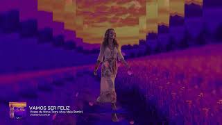 Clip Música: Vamos Ser Feliz / Vozes da Nova Terra Remix by @AvaMaiaMusic (Official Music Video)