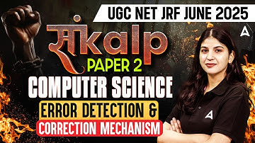 UGC NET Computer Science | Error Detection And Correction Mechanism | By Shahna Ma