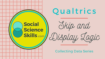 Skip and Display Logic | Qualtrics | Collecting Data