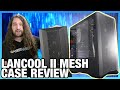 Lian Li Lancool II Mesh Case Review vs. Phanteks P500A, Original, & More