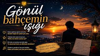 Gönül Bahçemin Işığı 🌹 Duygusal Aşk Şarkısı 2026 Hasret, Özlem Ve Kalpten Sevenlere