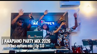 2026 AMAPIANO PARTY MIX | VIBEZ CULTURE MIX 3.0 | Cowboii | Dj Maphorisa | Scotts Maphuma | Wizkid