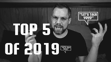 Top 5 YoYos of 2019