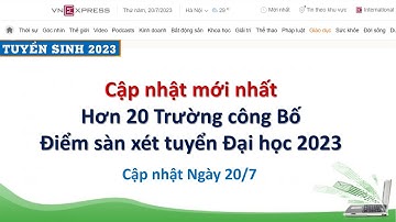 Cập nhật hơn 20 Trường Đại học công bố điểm sàn Tốt nghiệp THPT 2023