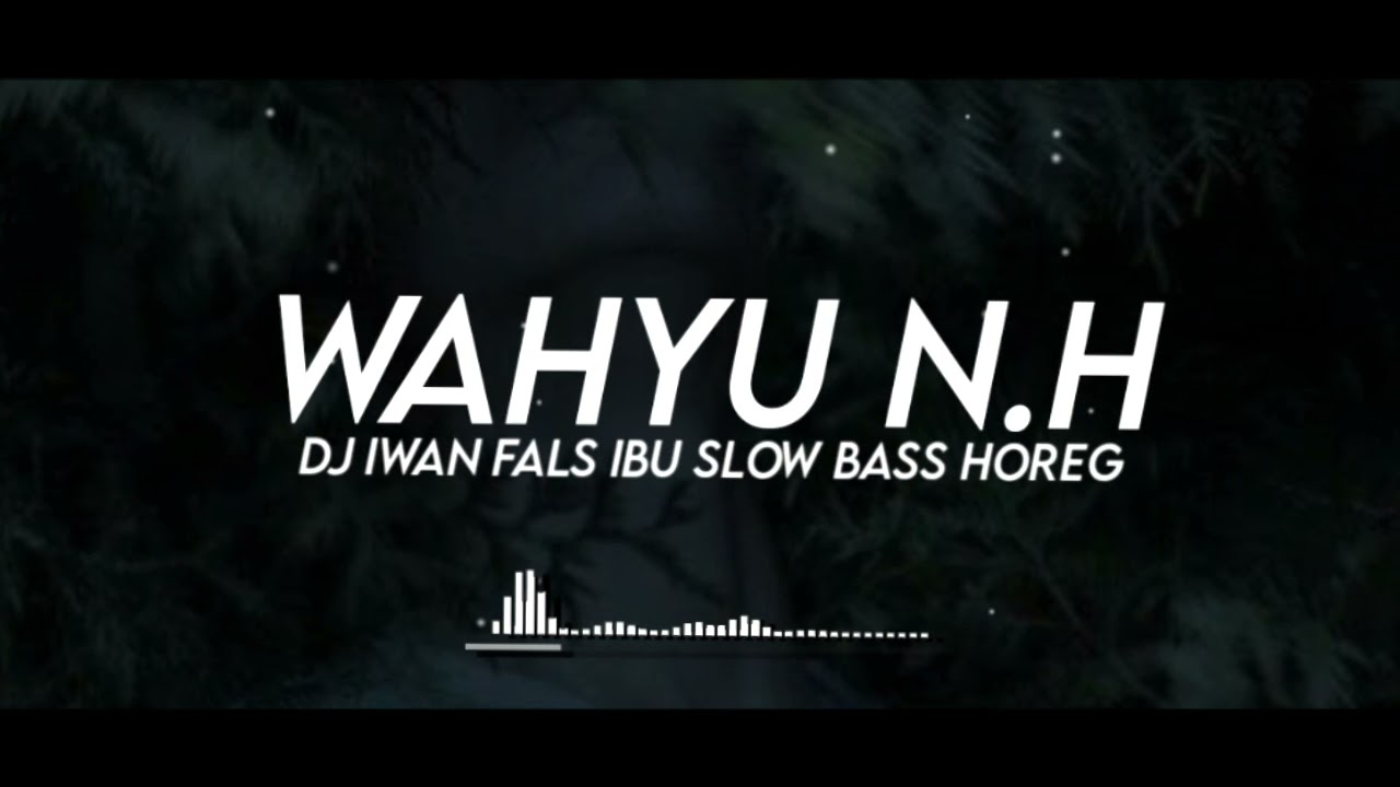 Dj Untuk Story Wa | Iwan Fals Ibu Slow Bass Horeg