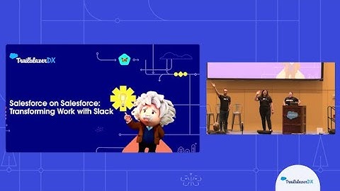 Salesforce on Salesforce: Transforming Work with Slack | TrailblazerDX 2024