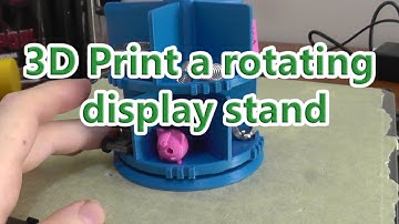 3D print a rotating display stand