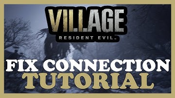 Resident Evil Village – How to Fix Connection Issues – Complete Tutorial