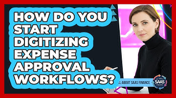 How Do You Start Digitizing Expense Approval Workflows?