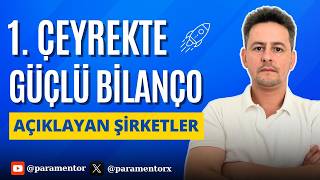 1. Çeyrekte Güçlü Gelen Bilançolar! | Fırsat Var mı?