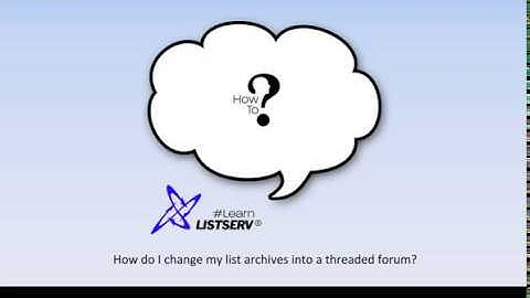How to change list archives into a threaded forum in LISTSERV®