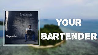 Lyrics: Morgan Wallen - "Your Bartender"