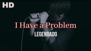 Beartooth - I Have a Problem | Legendado [HD]