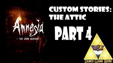 Amnesia Custom Stories: The Attic | Episode 4: Hug The Wall, You Can