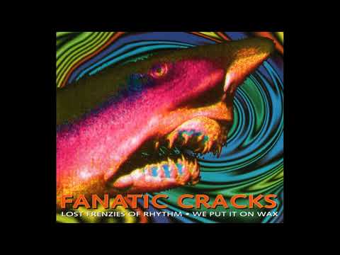 Fanatic Cracks — Fanatic Cracks - We Put it on Wax
