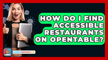 How Do I Find Accessible Restaurants On OpenTable? - SearchEnginesHub.com