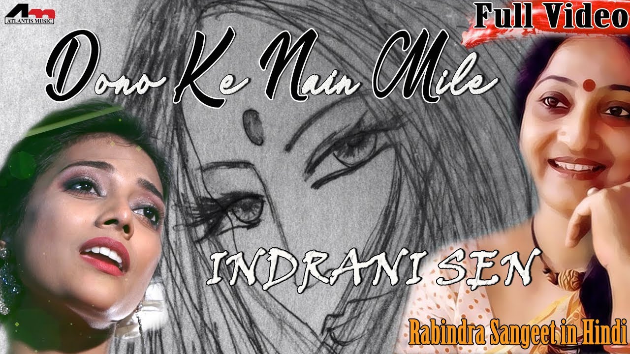 Dono Ke Nain Mile  Indrani Sen  Full Video Song  Hindi Rabindra Sangeet  Atlantis Music