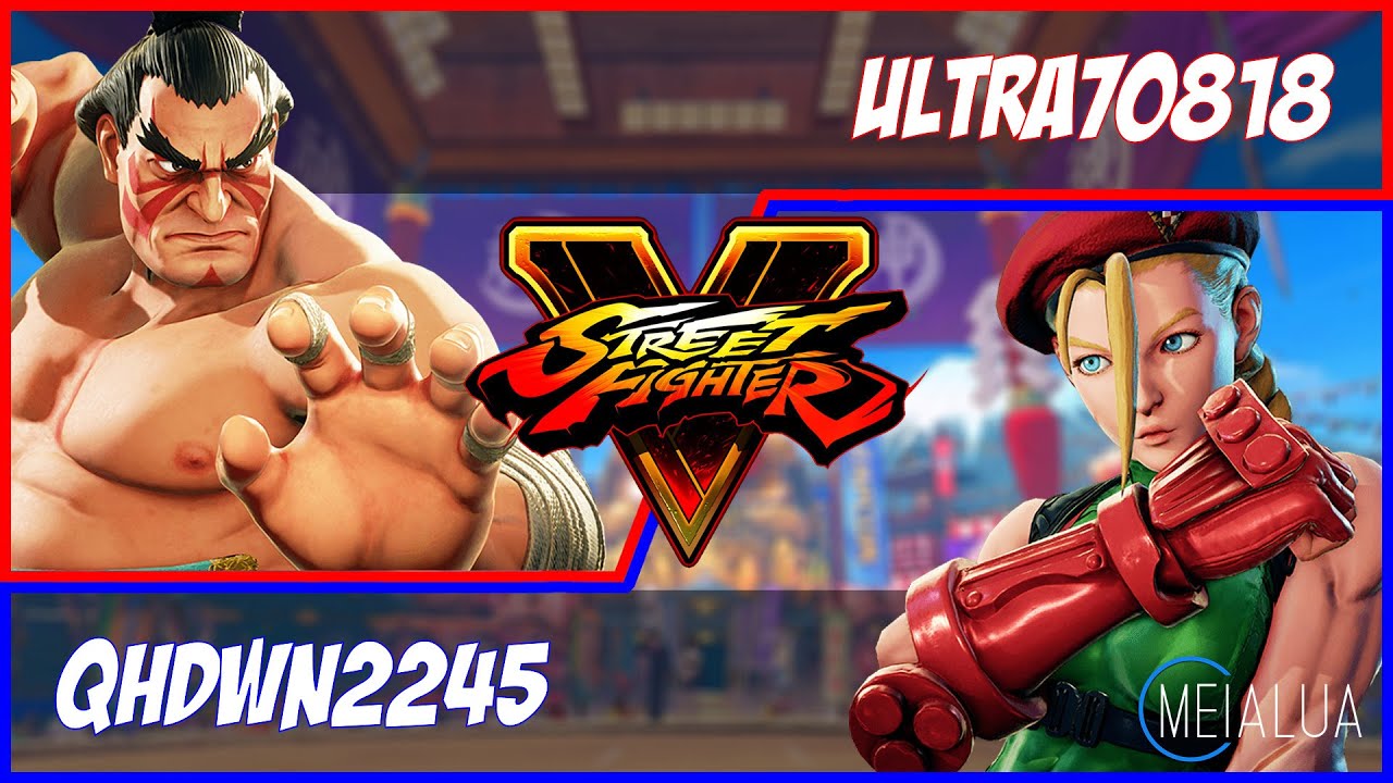 SFV CE - Ultra70818(E.HONDA) VS Qhdwn2245(CAMMY) 🌘 MeiaLua 🌘 MMLLA