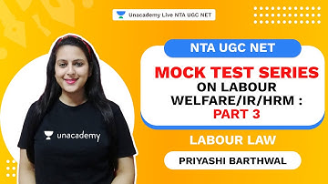 Mock Test Series on Labour Welfare/IR/HRM : Part 3 | Labour Law | Priyashi | Unacademy Live NTA UGC